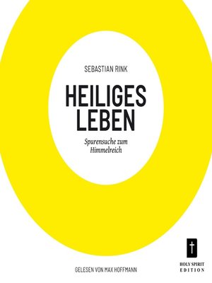 cover image of Heiliges Leben--Spurensuche zum Himmelreich